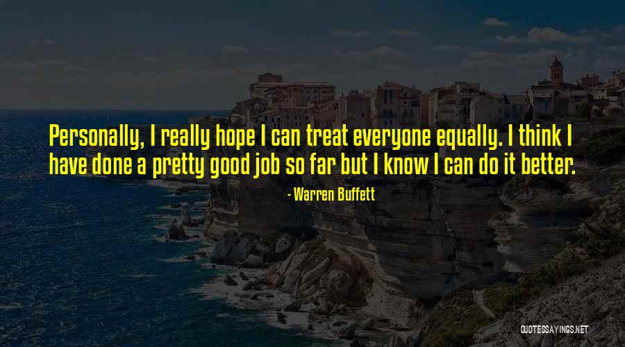 Treat All Equally Quotes By Warren Buffett Treat All Equally Quotes By Warren Buffett