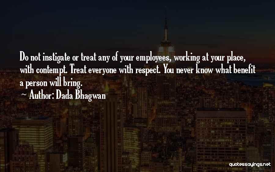 Treat Employees Well Quotes By Dada Bhagwan