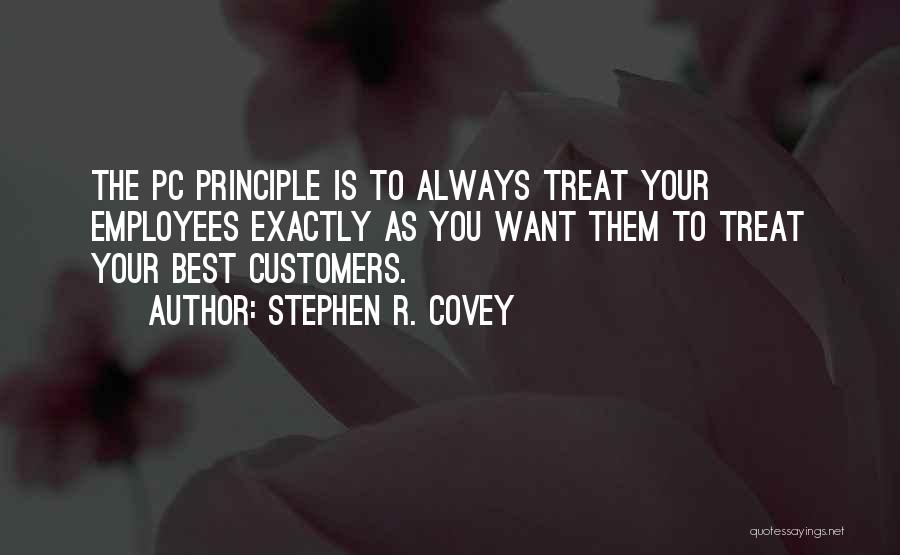 Treat Employees Well Quotes By Stephen R. Covey
