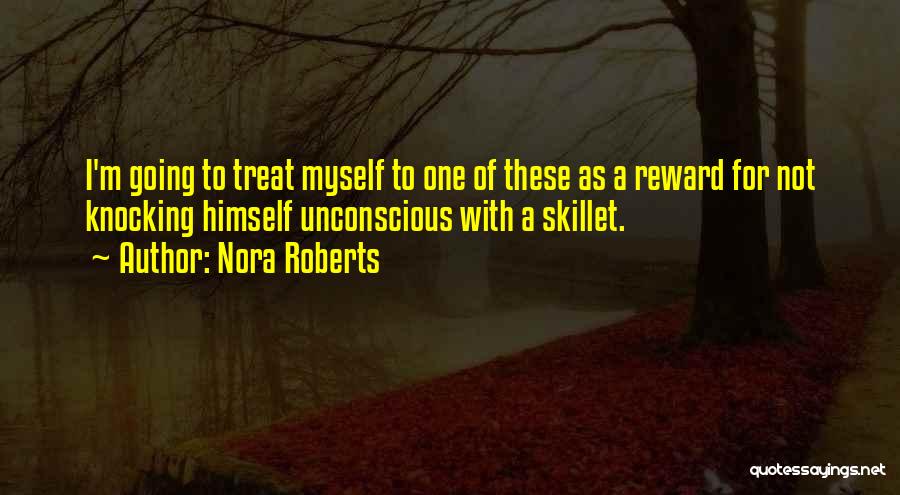 Treat For Myself Quotes By Nora Roberts