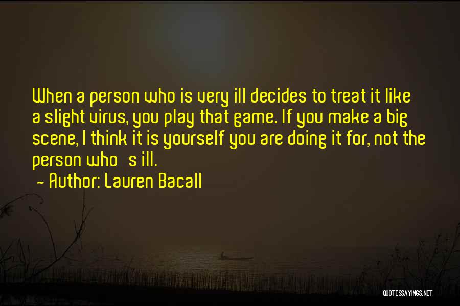 Treat Her Like A Game Quotes By Lauren Bacall