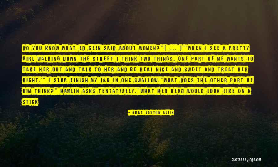 Treat Her Nice Quotes By Bret Easton Ellis Treat Her Nice Quotes By Bret Easton Ellis