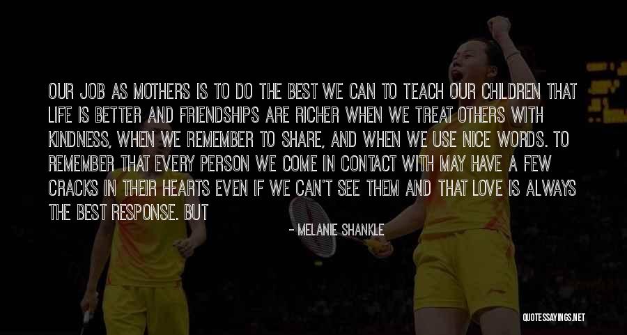 Treat Her Nice Quotes By Melanie Shankle Treat Her Nice Quotes By Melanie Shankle