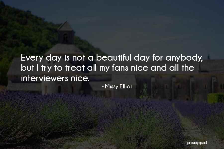 Treat Her Nice Quotes By Missy Elliot Treat Her Nice Quotes By Missy Elliot