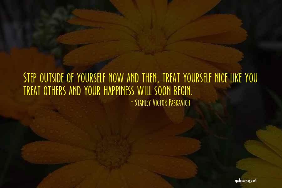 Treat Her Nice Quotes By Stanley Victor Paskavich Treat Her Nice Quotes By Stanley Victor Paskavich