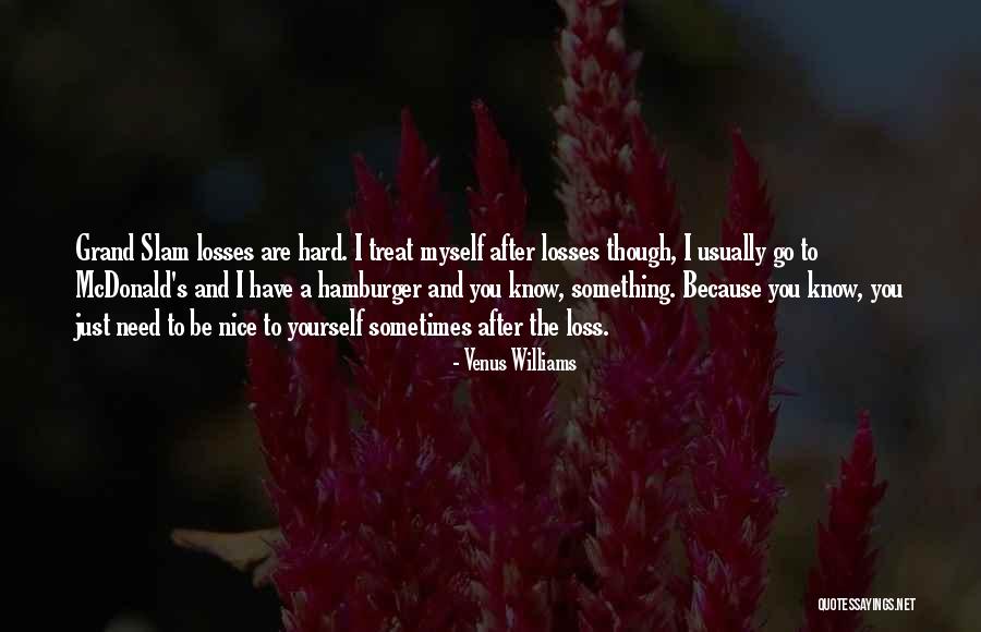 Treat Her Nice Quotes By Venus Williams Treat Her Nice Quotes By Venus Williams