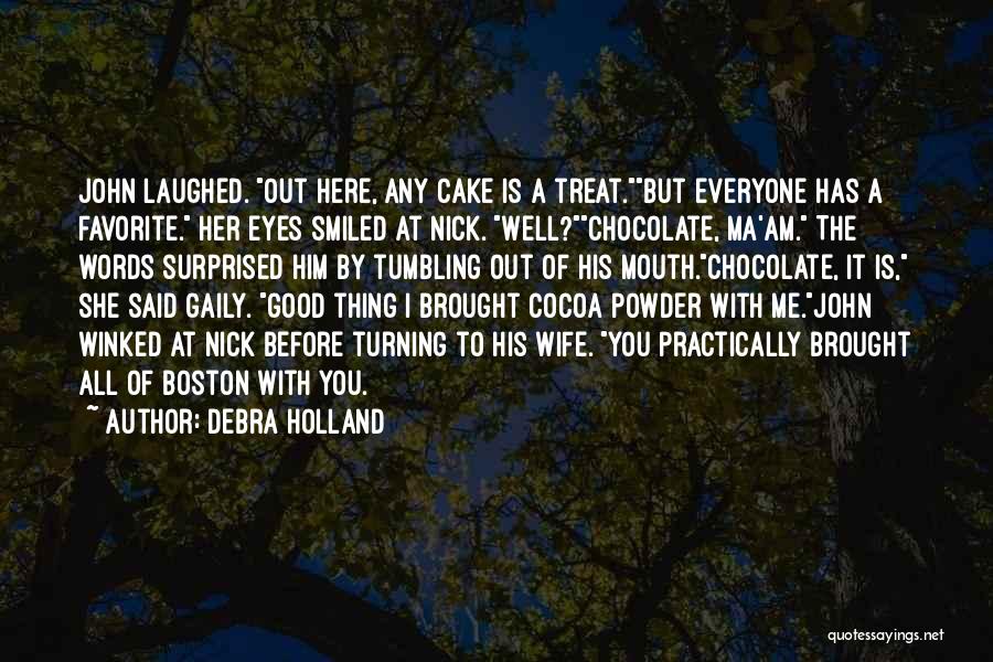 Treat Her Well Quotes By Debra Holland