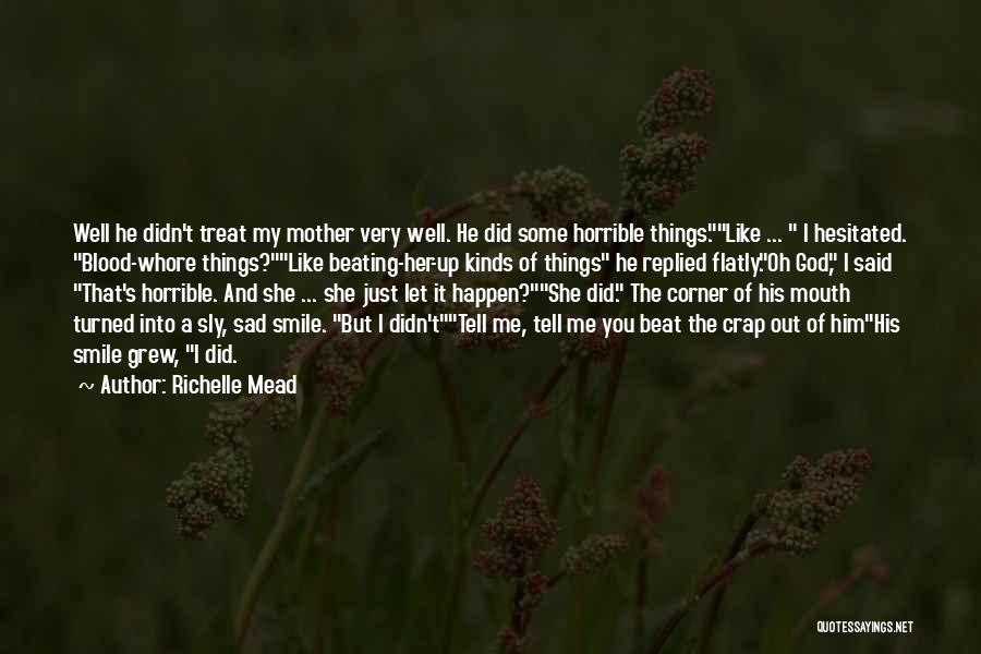 Treat Her Well Quotes By Richelle Mead