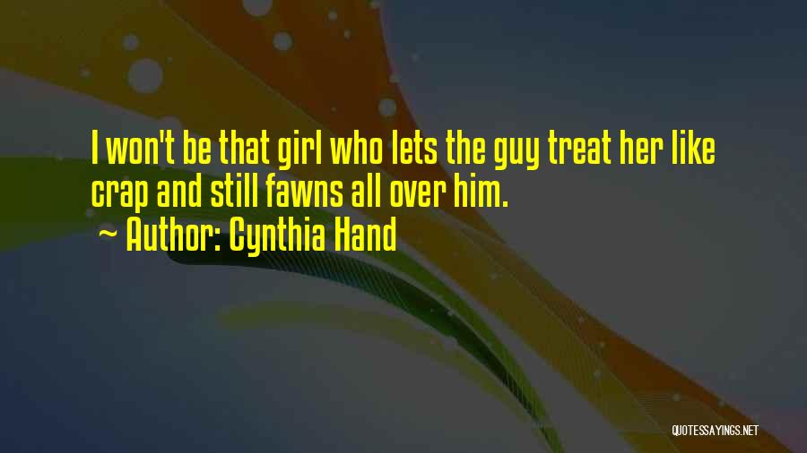 Treat Me Like Crap Quotes By Cynthia Hand