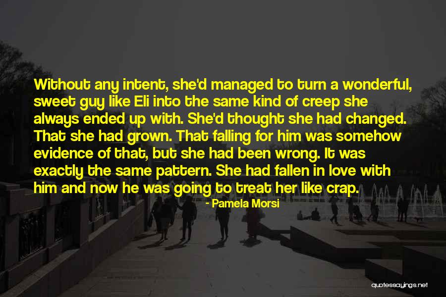 Treat Me Like Crap Quotes By Pamela Morsi Treat Me Like Crap Quotes By Pamela Morsi