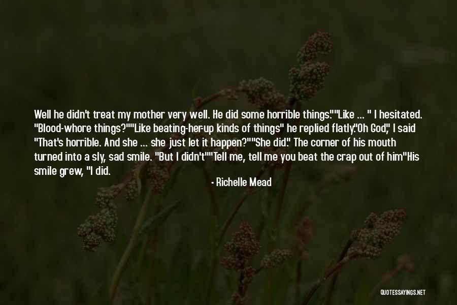 Treat Me Like Crap Quotes By Richelle Mead