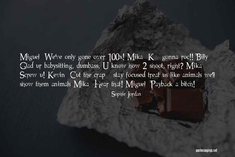 Treat Me Like Crap Quotes By Sophie Jordan Treat Me Like Crap Quotes By Sophie Jordan