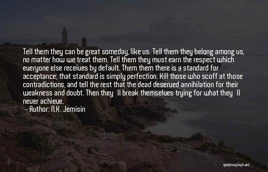 Treat Me Like I Matter Quotes By N.K. Jemisin