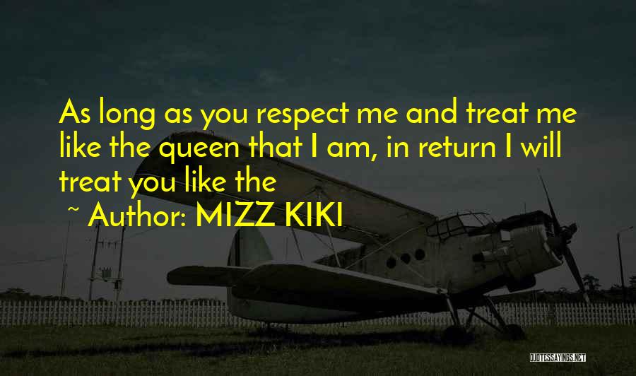 Treat Me Like Queen Quotes By MIZZ KIKI