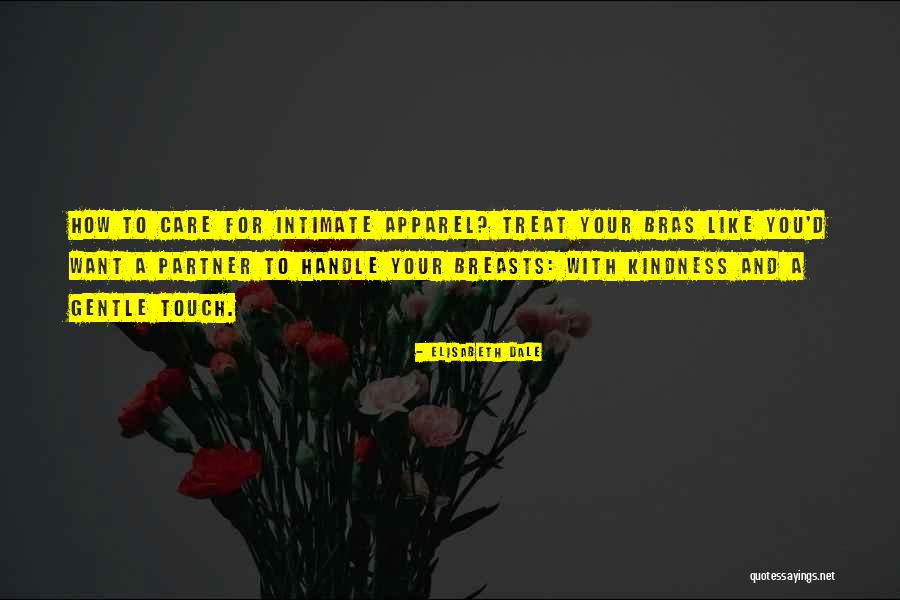 Treat Me Like You Care Quotes By Elisabeth Dale Treat Me Like You Care Quotes By Elisabeth Dale