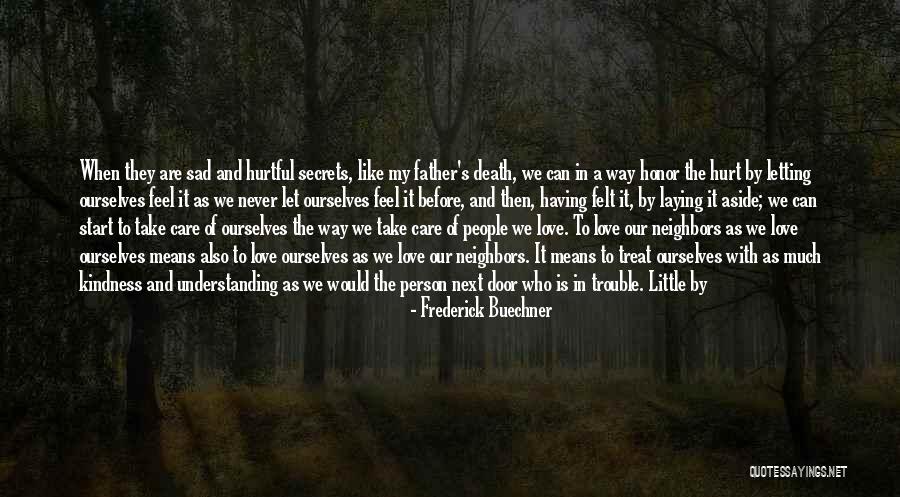 Treat Me Like You Care Quotes By Frederick Buechner Treat Me Like You Care Quotes By Frederick Buechner