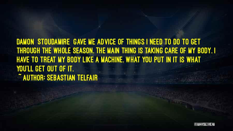 Treat Me Like You Care Quotes By Sebastian Telfair