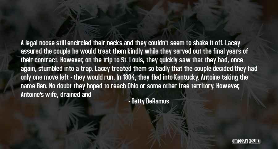 Treat Others Badly Quotes By Betty DeRamus Treat Others Badly Quotes By Betty DeRamus