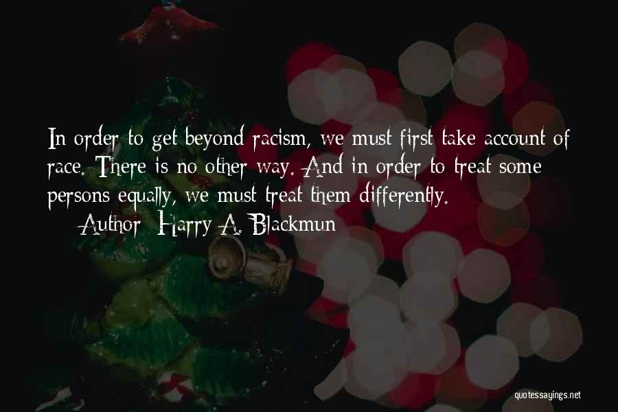 Treat Others Equally Quotes By Harry A. Blackmun