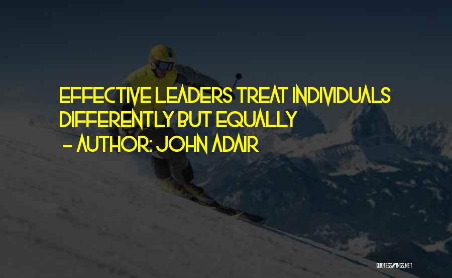 Treat Others Equally Quotes By John Adair