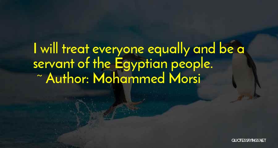 Treat Others Equally Quotes By Mohammed Morsi