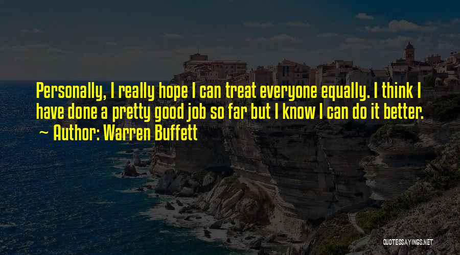 Treat Others Equally Quotes By Warren Buffett