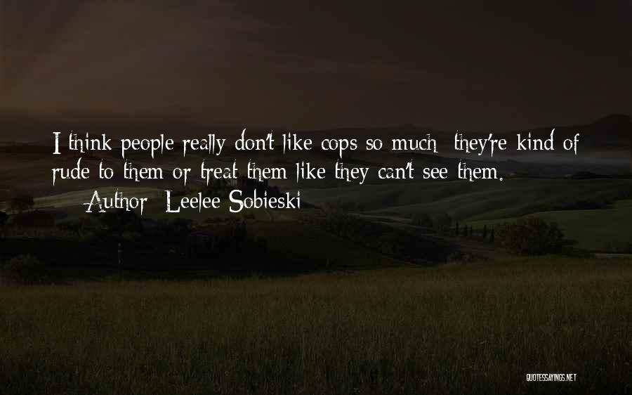 Treat Others Kind Quotes By Leelee Sobieski