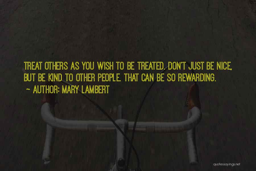 Treat Others Kind Quotes By Mary Lambert
