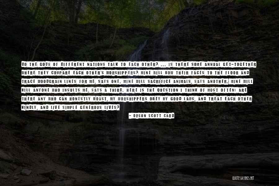 Treat Others Kindly Quotes By Orson Scott Card Treat Others Kindly Quotes By Orson Scott Card