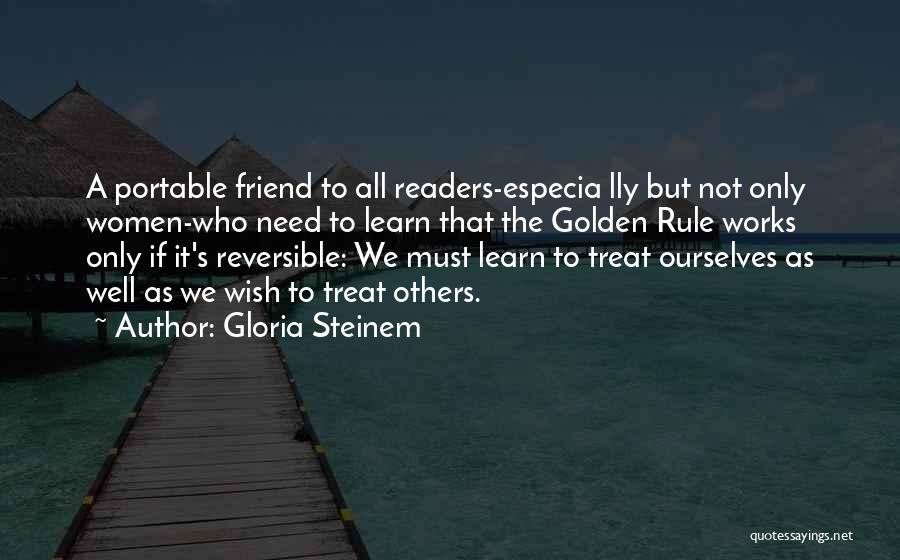 Treat Others Quotes By Gloria Steinem