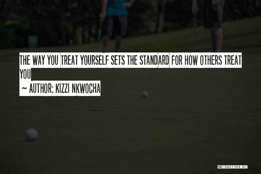 Treat Others Quotes By Kizzi Nkwocha