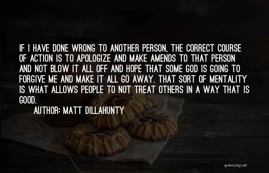 Treat Others Quotes By Matt Dillahunty