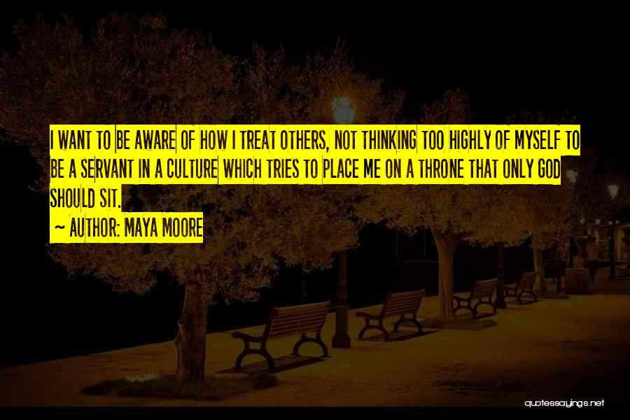 Treat Others Quotes By Maya Moore