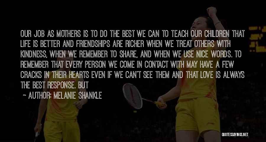 Treat Others Quotes By Melanie Shankle