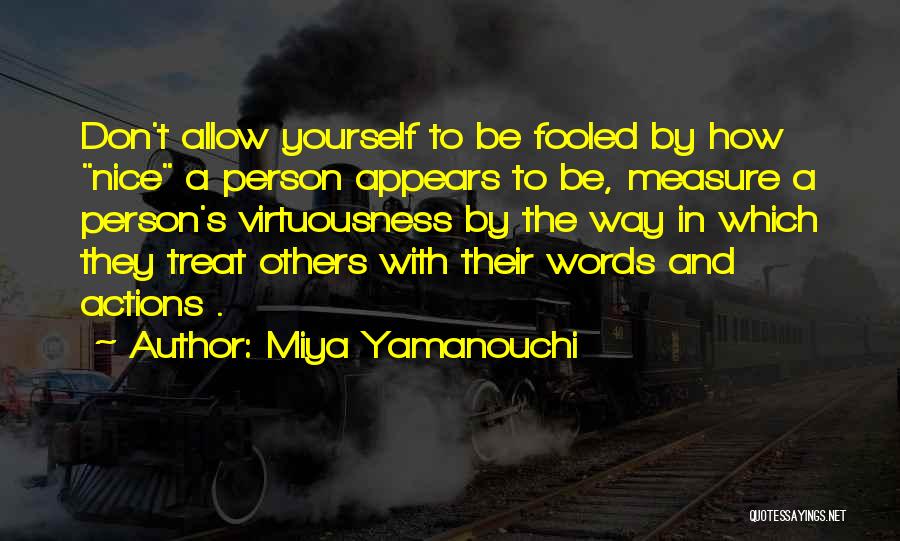 Treat Others Quotes By Miya Yamanouchi