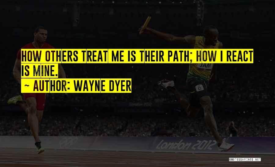 Treat Others Quotes By Wayne Dyer