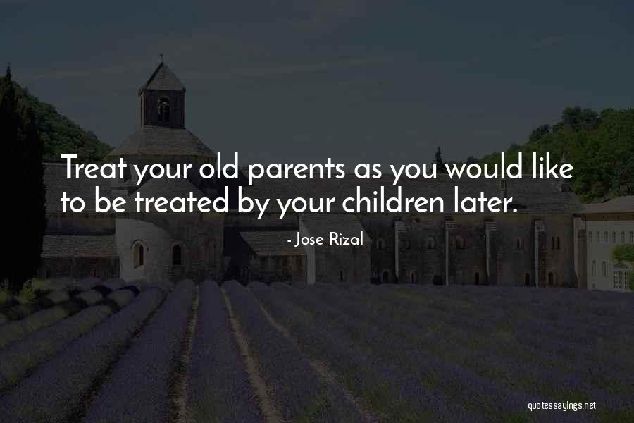 Treat Others The Way You Want To Be Treated Quotes By Jose Rizal Treat Others The Way You Want To Be Treated Quotes By Jose Rizal