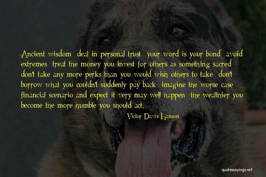 Treat Others Well Quotes By Victor Davis Hanson