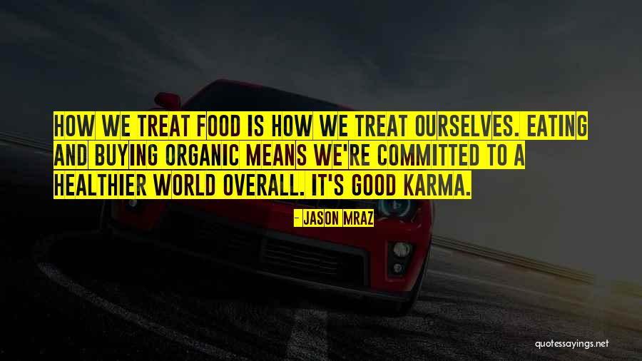 Treat Ourselves Quotes By Jason Mraz Treat Ourselves Quotes By Jason Mraz