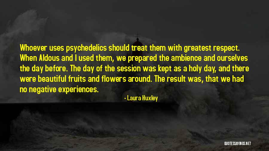 Treat Ourselves Quotes By Laura Huxley Treat Ourselves Quotes By Laura Huxley