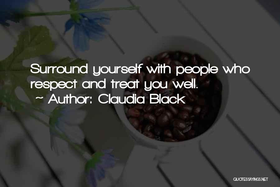 Treat People Well Quotes By Claudia Black