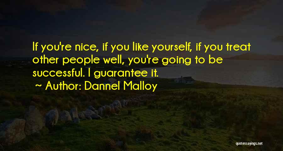 Treat People Well Quotes By Dannel Malloy