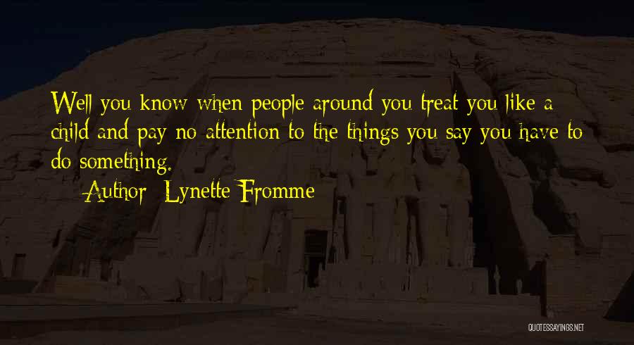 Treat People Well Quotes By Lynette Fromme