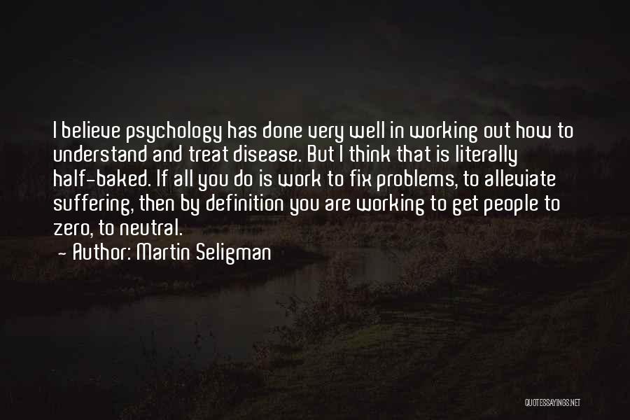 Treat People Well Quotes By Martin Seligman