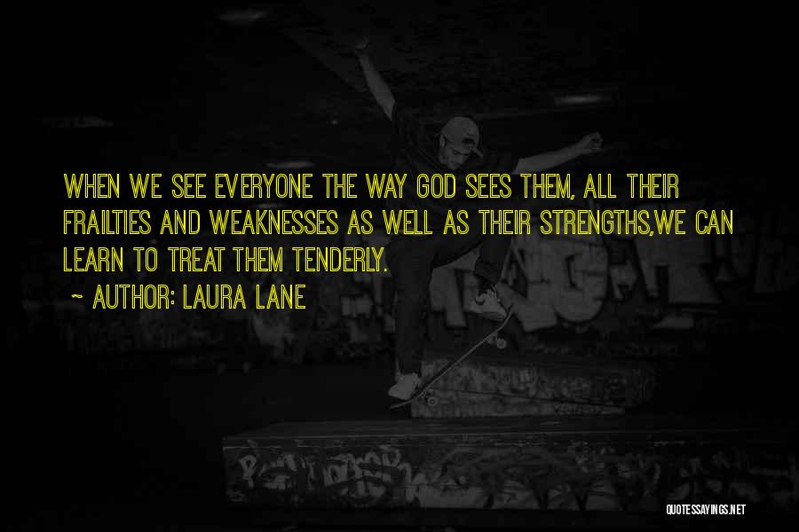 Treat Them Well Quotes By Laura Lane