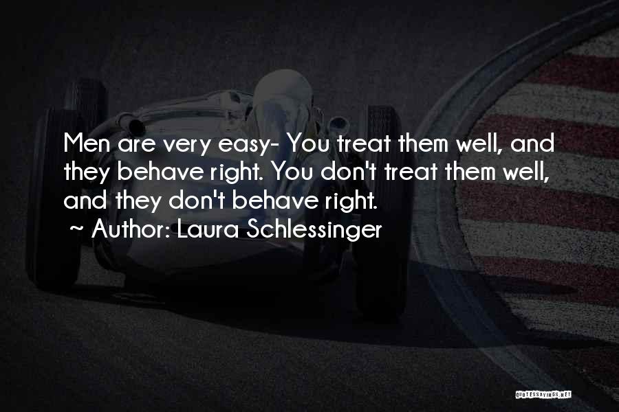 Treat Them Well Quotes By Laura Schlessinger