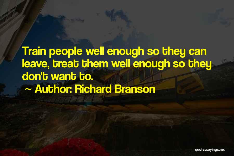 Treat Them Well Quotes By Richard Branson