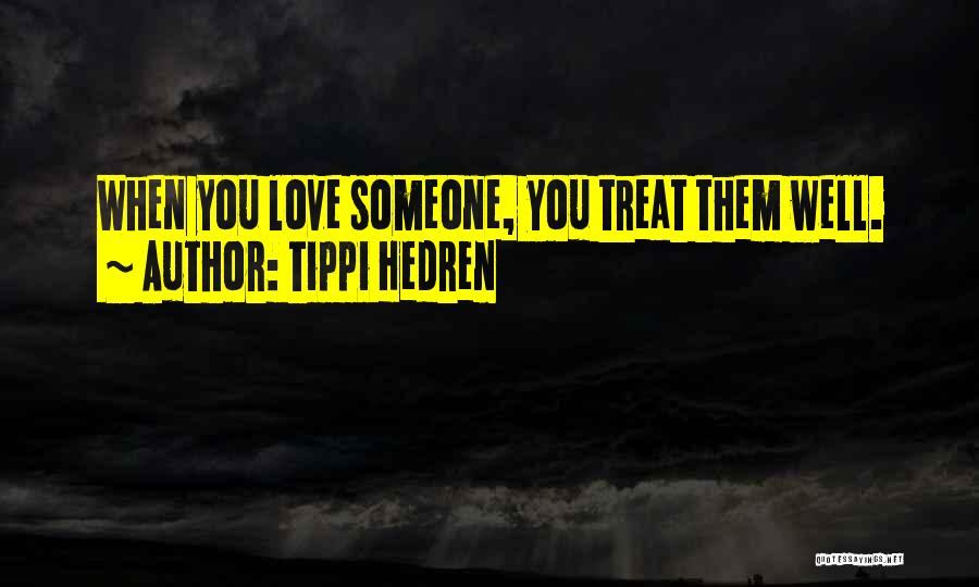 Treat Them Well Quotes By Tippi Hedren