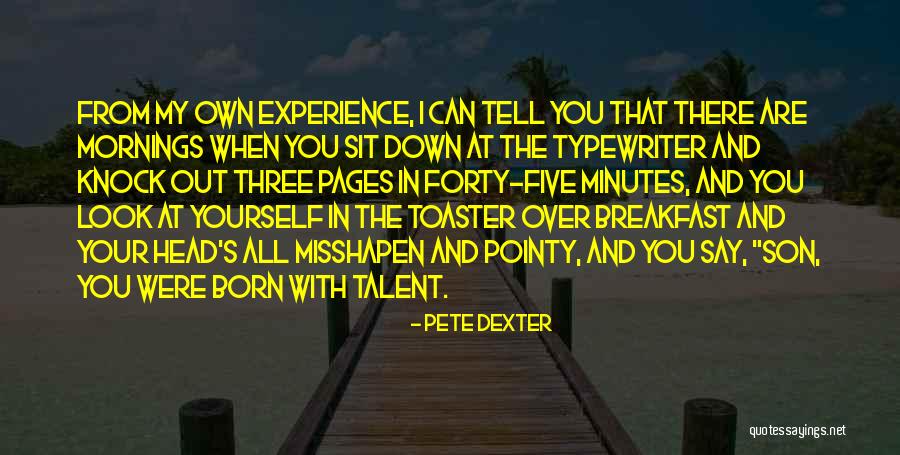 Treat You Nicely Quotes By Pete Dexter Treat You Nicely Quotes By Pete Dexter