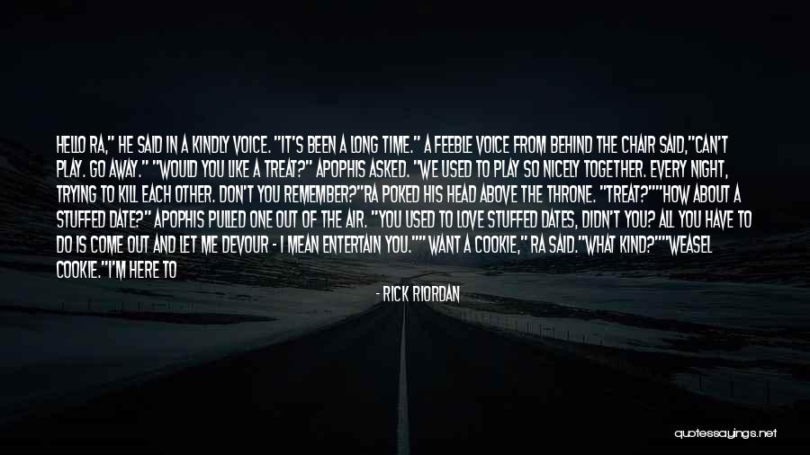 Treat You Nicely Quotes By Rick Riordan Treat You Nicely Quotes By Rick Riordan